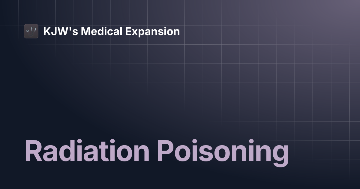 Radiation Poisoning KJW's Medical Expansion